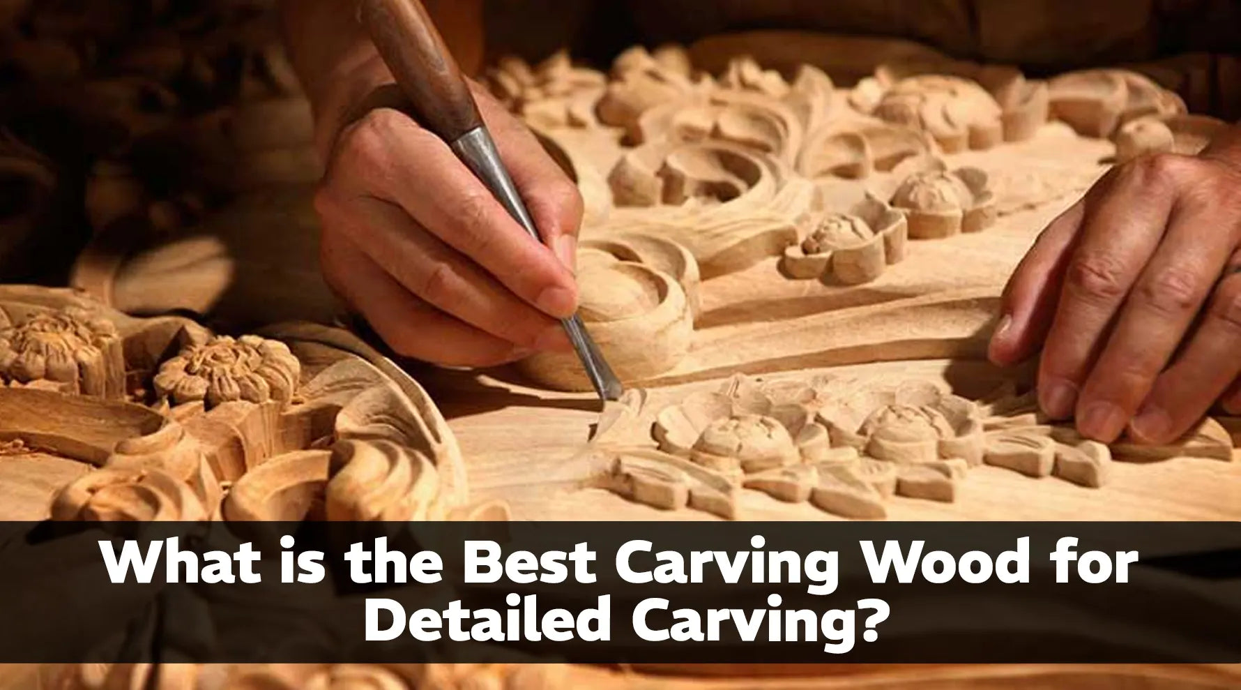 What is the Best Carving Wood for Detailed Carving?
