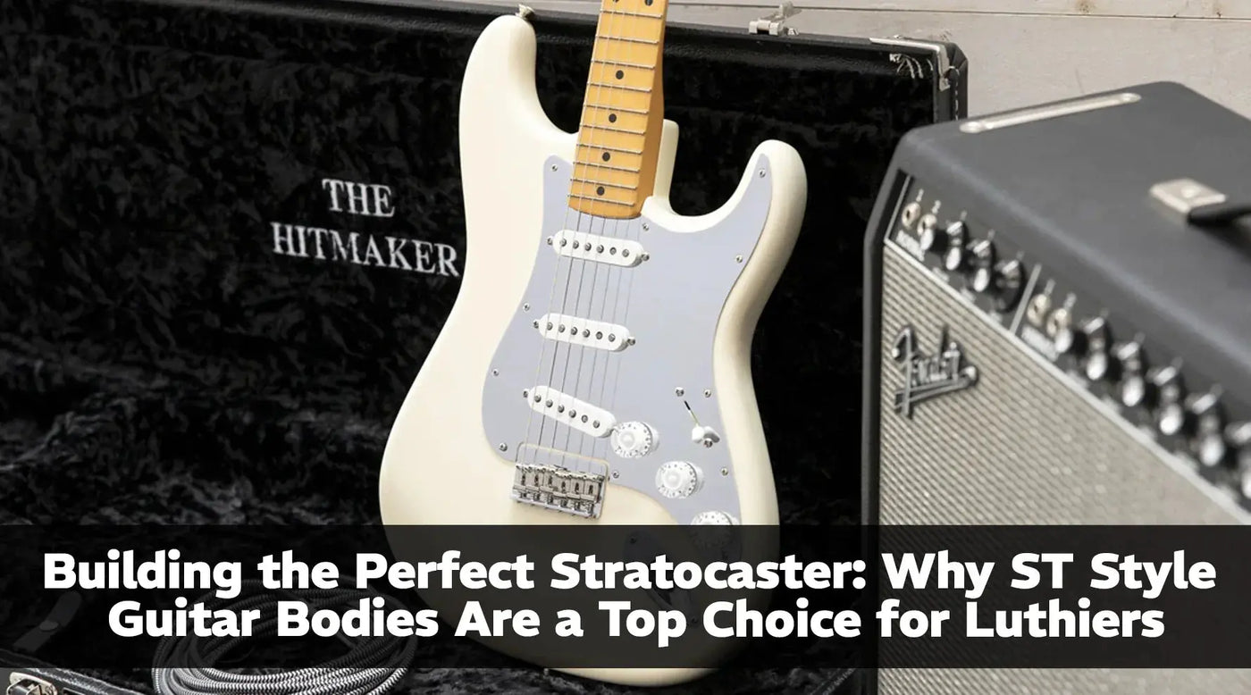 Building the Perfect Stratocaster: Why ST Style Guitar Bodies Are a Top Choice for Luthiers