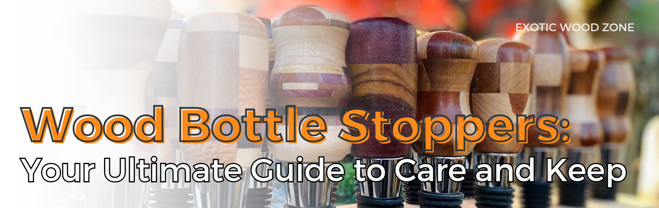 Wood Bottle Stoppers: Your Ultimate Guide to Care and Keep