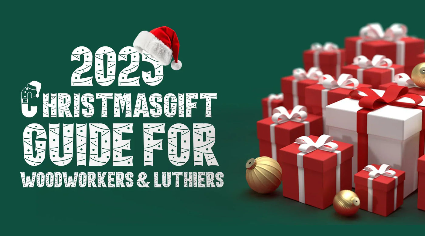 2025 Christmas Gift Guide for Luthiers & Woodworkers
