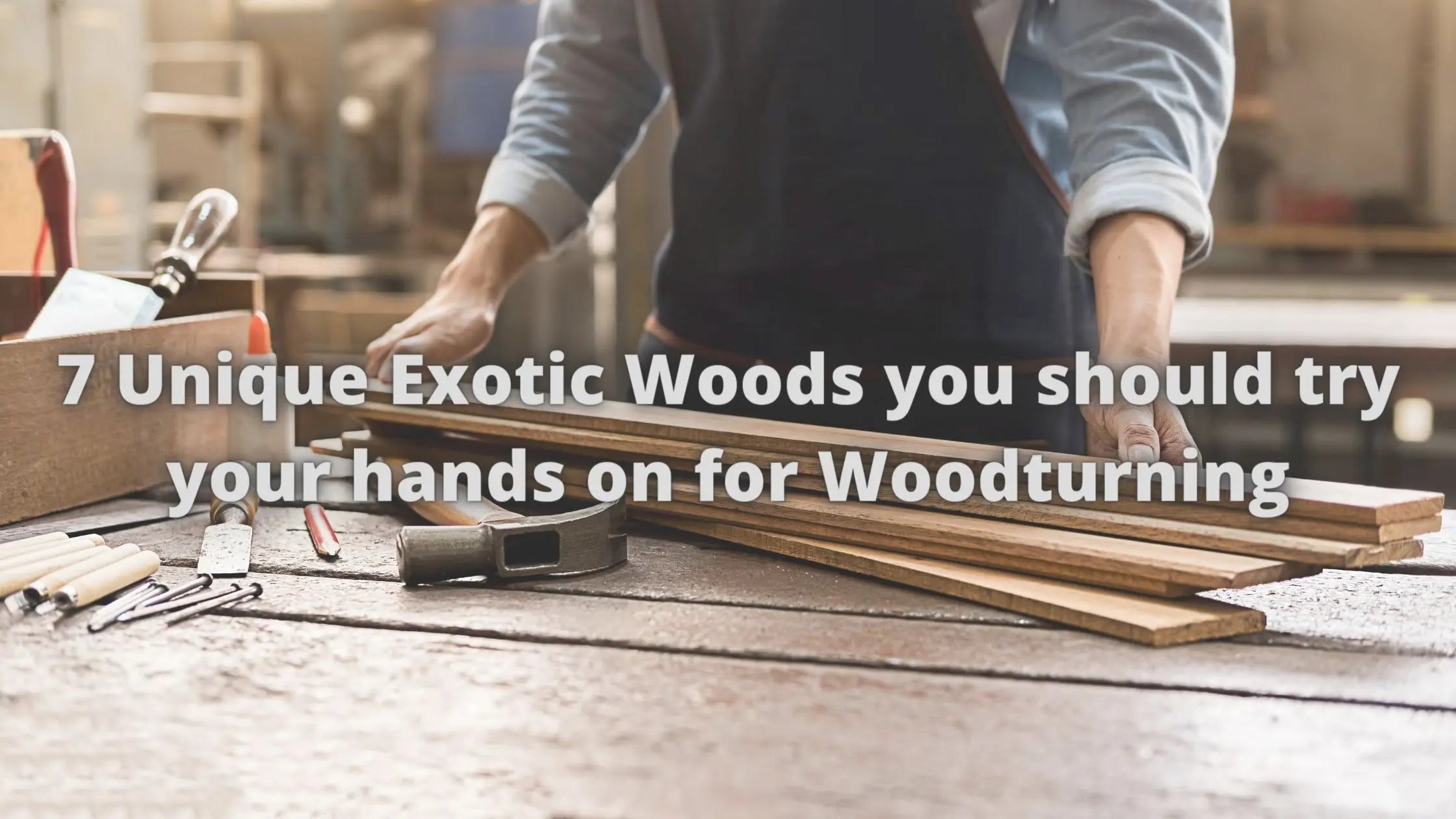 7 Unique Exotic Woods you should try your hands on for Woodturning