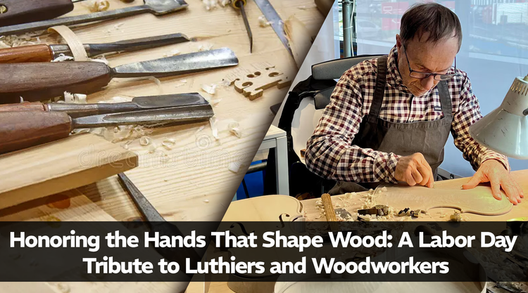 Honoring the Hands That Shape Wood: A Labor Day Tribute to Luthiers and Woodworkers