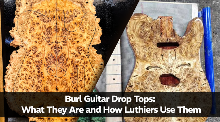 Burl Guitar Drop Tops: What They Are and How Luthiers Use Them