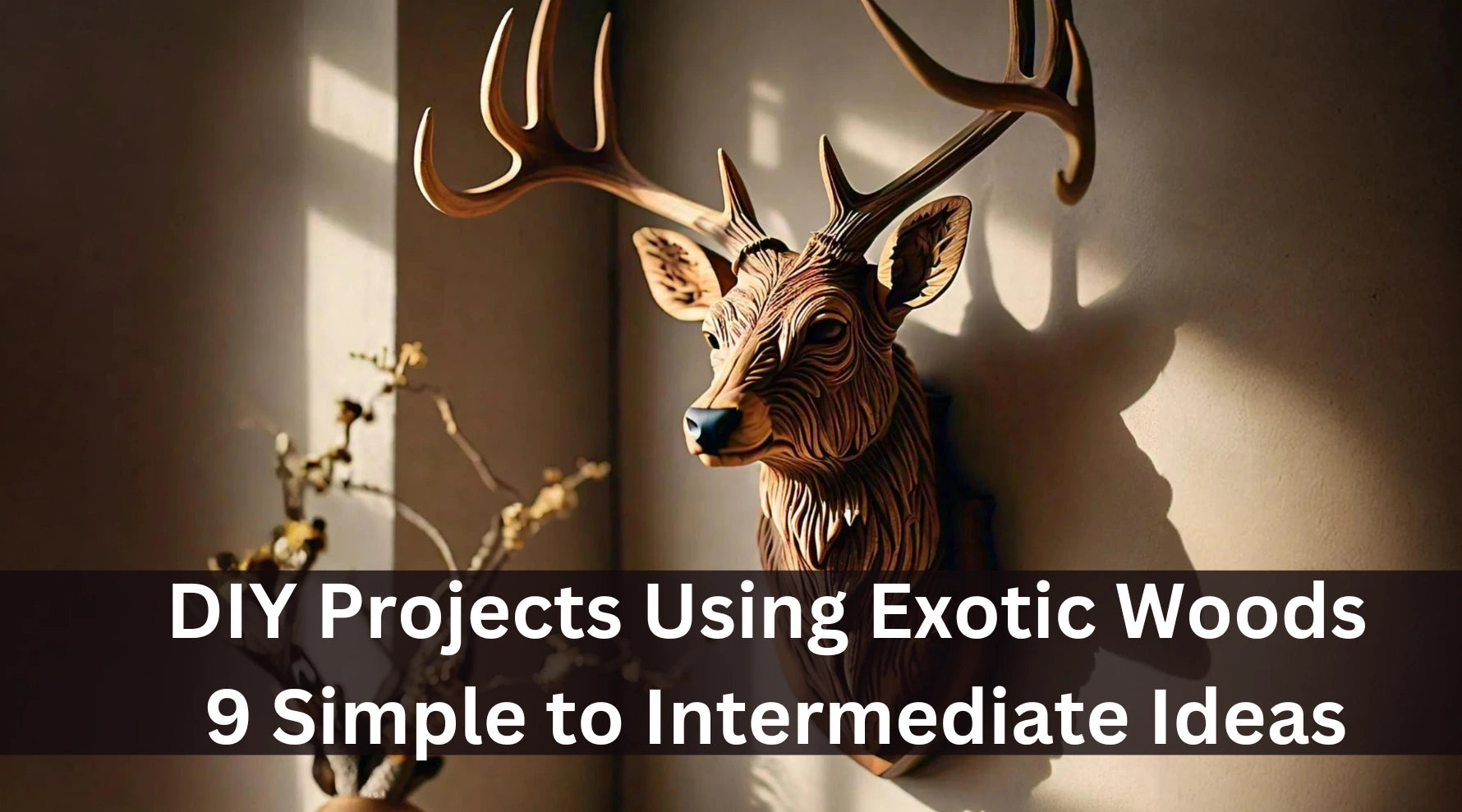 DIY Projects with Exotic Woods: 9 Simple to Intermediate-Level Ideas