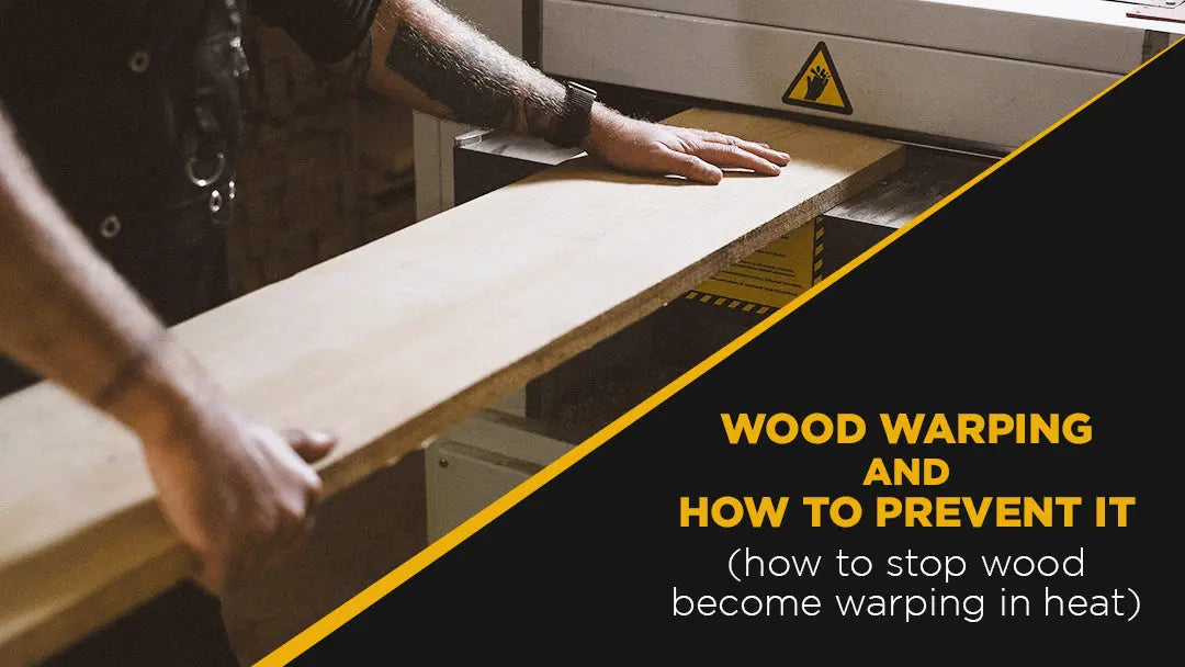Wood warping and how to prevent it (how to stop wood warping