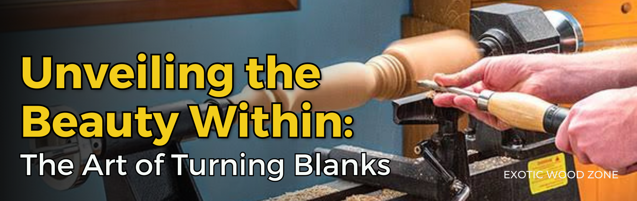 Unveiling the Beauty Within: The Art of Turning Blanks