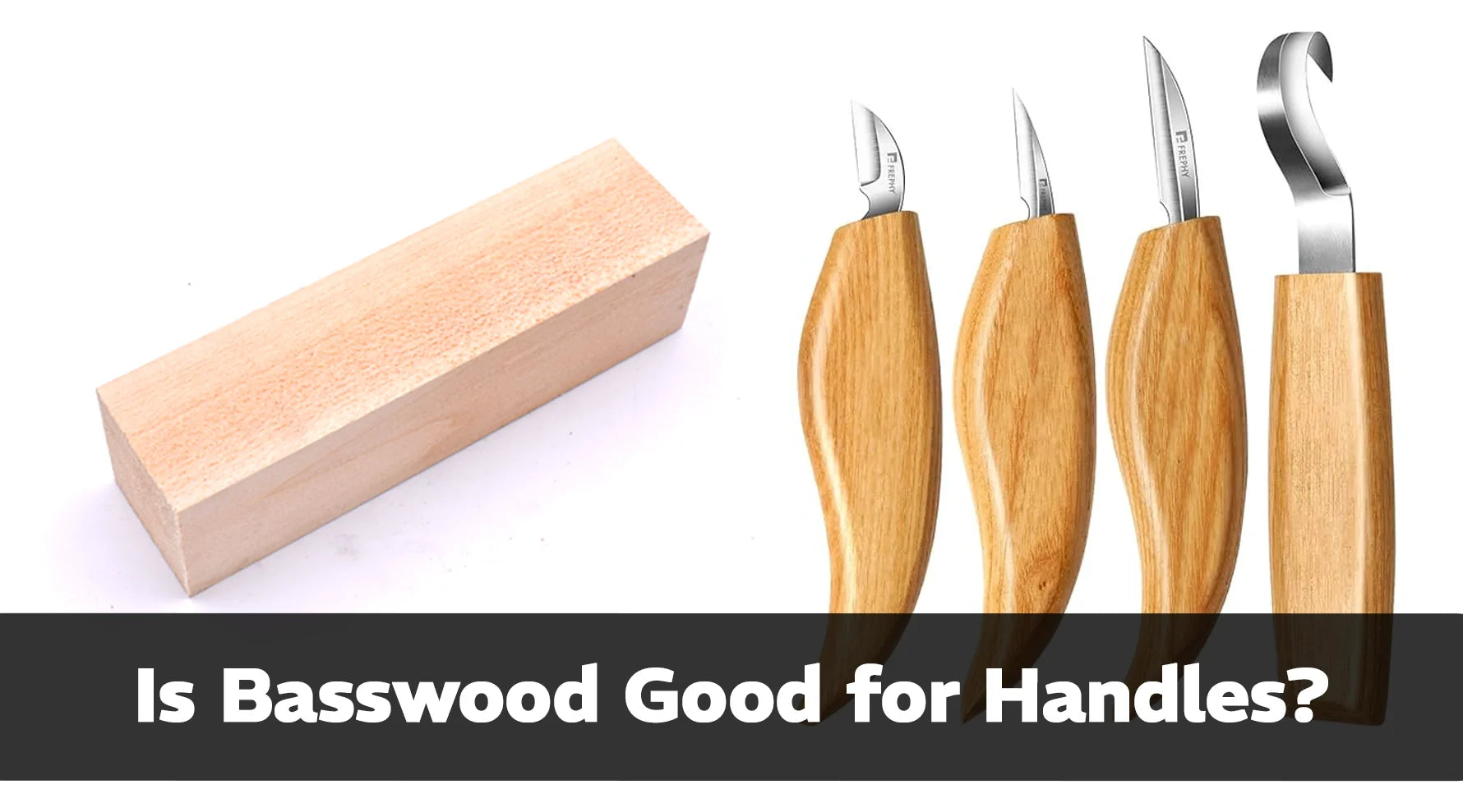 Is Basswood Good for Handles?