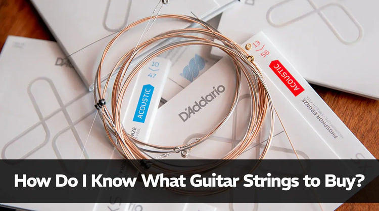 How Do I Know What Guitar Strings to Buy?