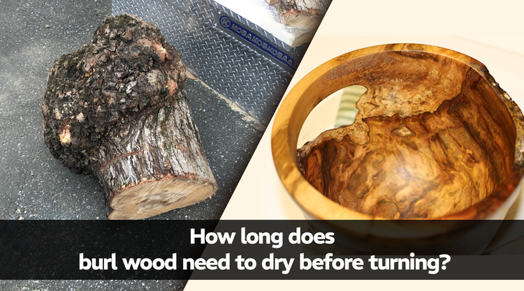 How Long Does Burl Wood Need to Dry Before Turning