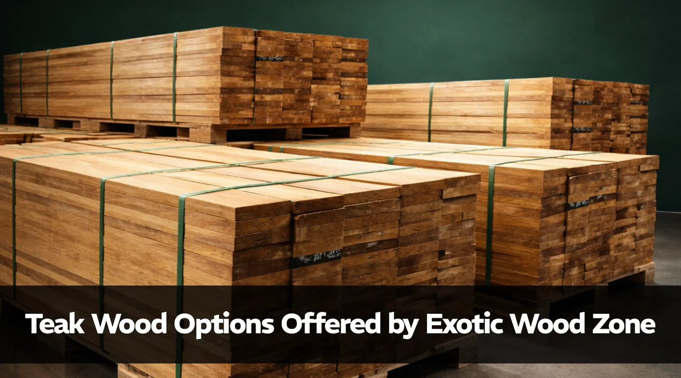 Teak Wood Options Offered by Exotic Wood Zone