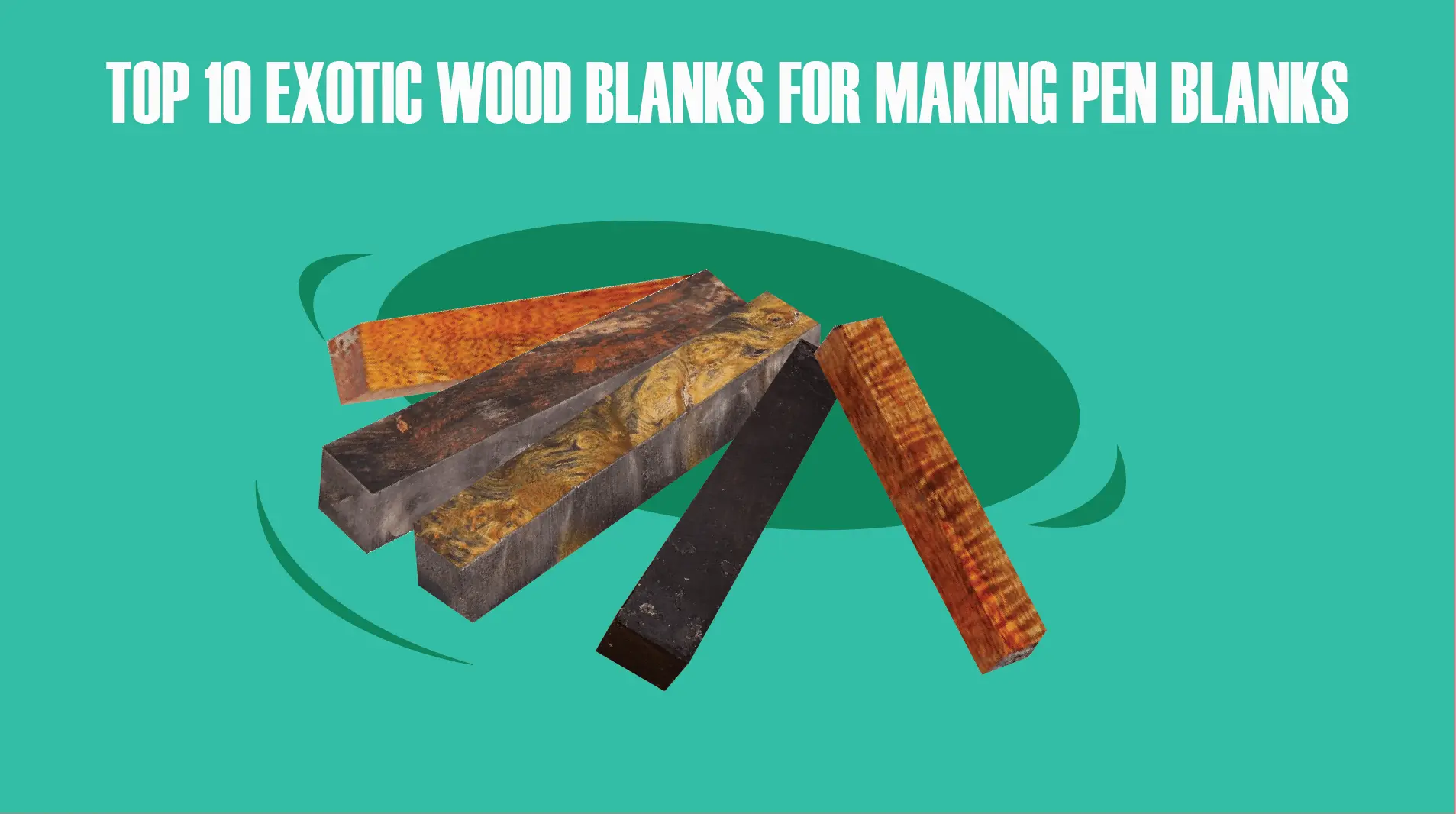 Top-10-Exotic-Wood-Pen-Blanks-for-Pen-Making Exotic Wood Zone