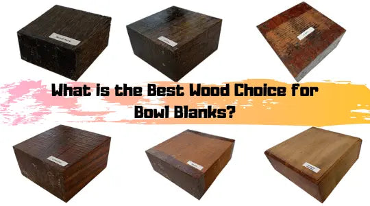 What is the Best Wood Choice for Bowl Blanks?