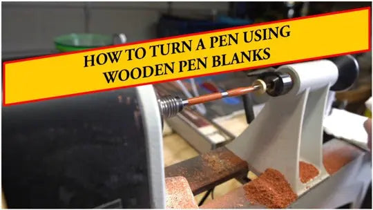 How to turn a Pen using Wooden Pen Blanks