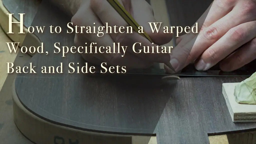 How to straight a warped wood, specifically guitar back and side set