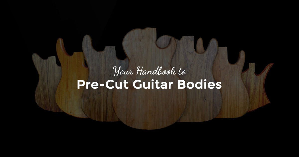 Your Handbook to Pre-Cut Guitar Bodies