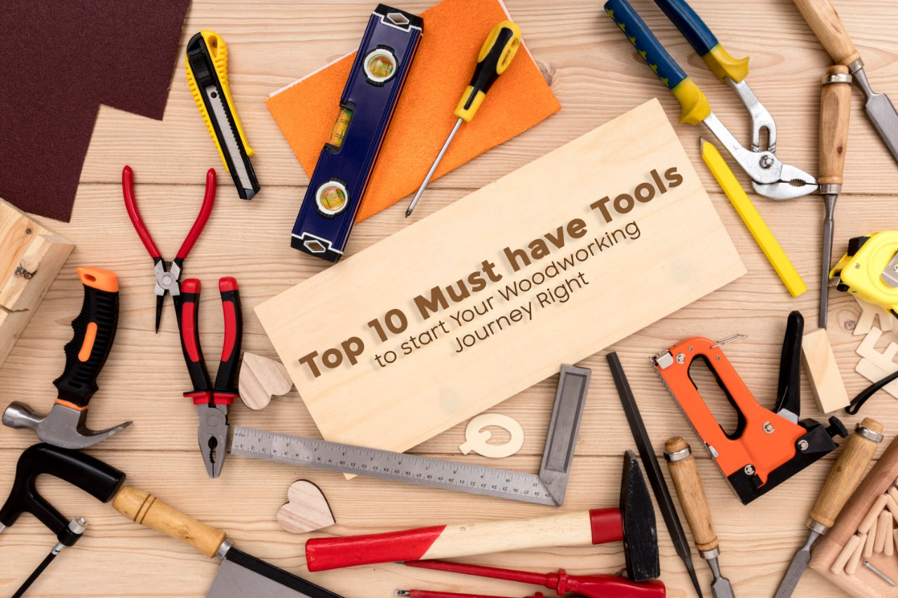 Top 10 Must have Tools to start Your Woodworking Journey Right