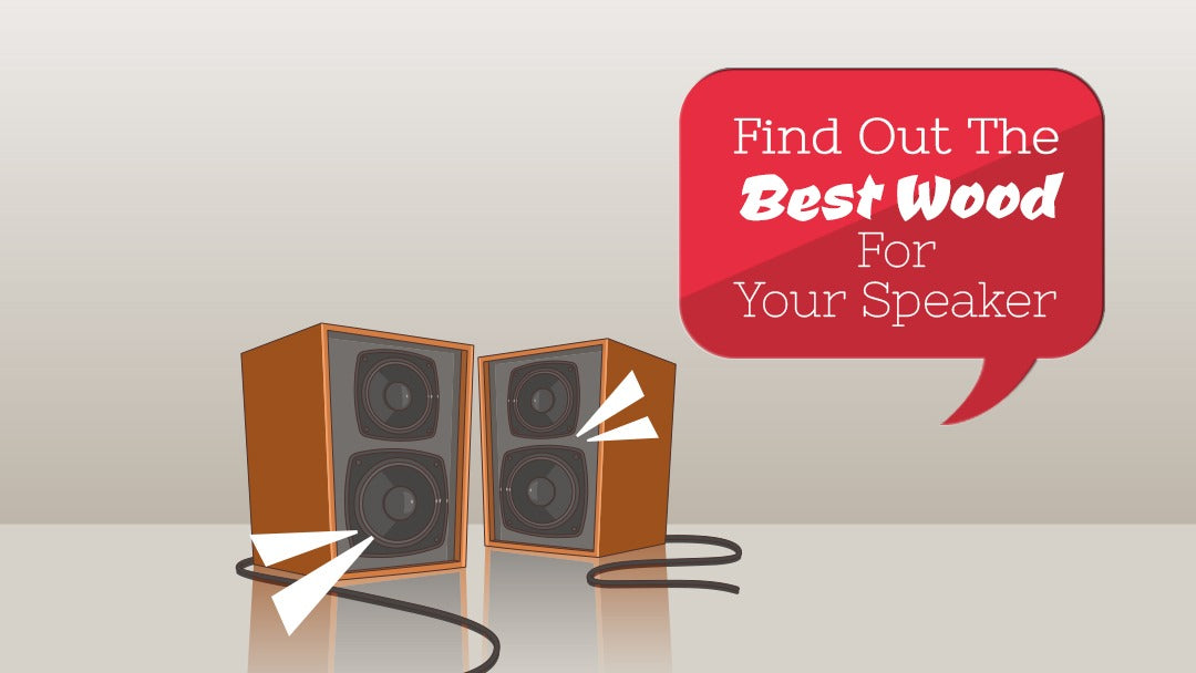 Find out the best wood for your speaker!(2022 updates)