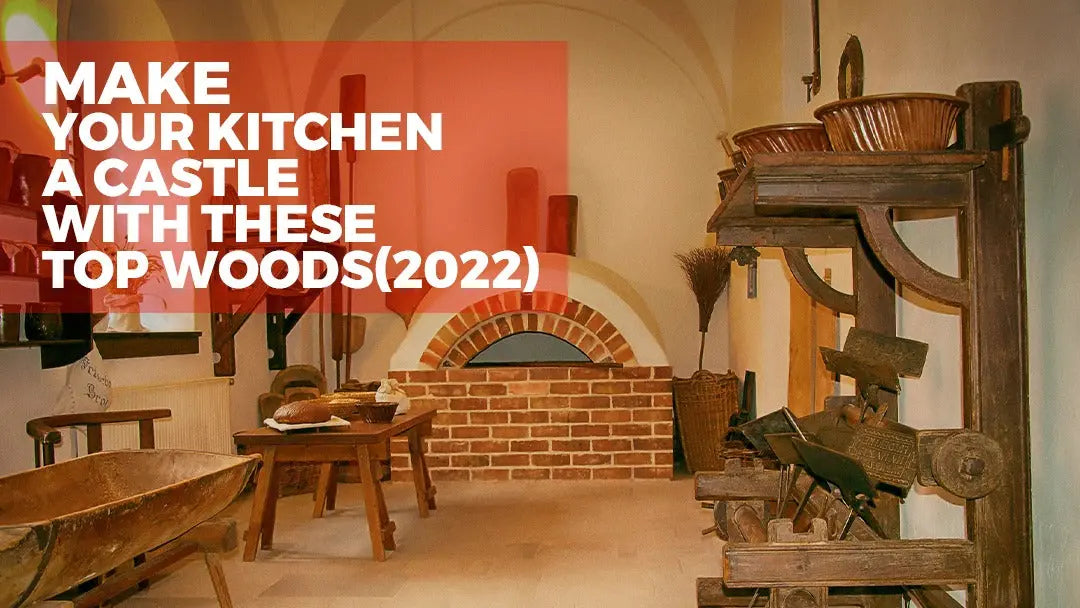 Make-your-Kitchen-a-Castle-with-these-Top-Woods-2022 Exotic Wood Zone