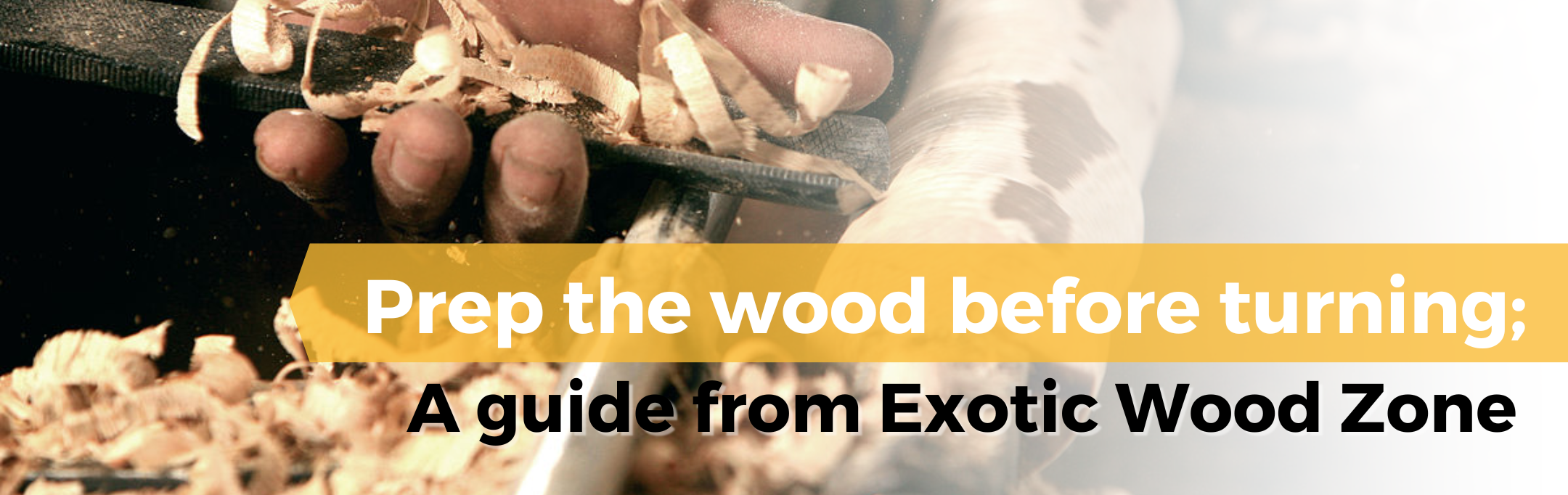 Prep your wood before turning; A guide from Exotic Wood Zone