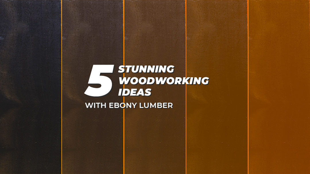 5 Stunning Woodworking Ideas with Ebony Lumber