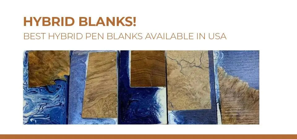 Hybrid Blanks! Best Hybrid Pen Blanks Available In USA