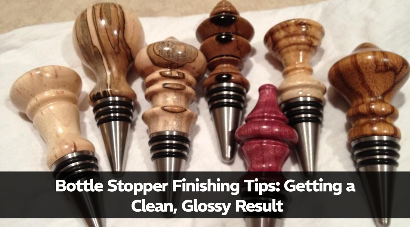 Bottle Stopper Finishing Tips: Getting a Clean, Glossy Result