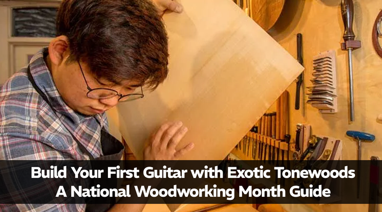 Build Your First Guitar with Exotic Tonewoods - A National Woodworking Month Guide