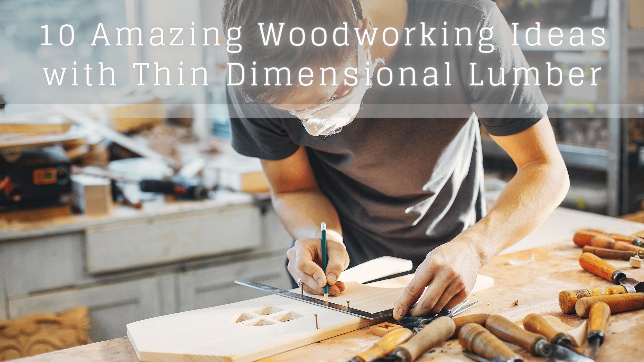 10 Woodworking ideas with thin dimensional lumber