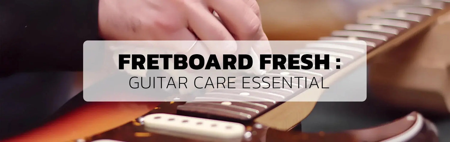 Fretboard-Fresh-Guitar-Care-Essential Exotic Wood Zone