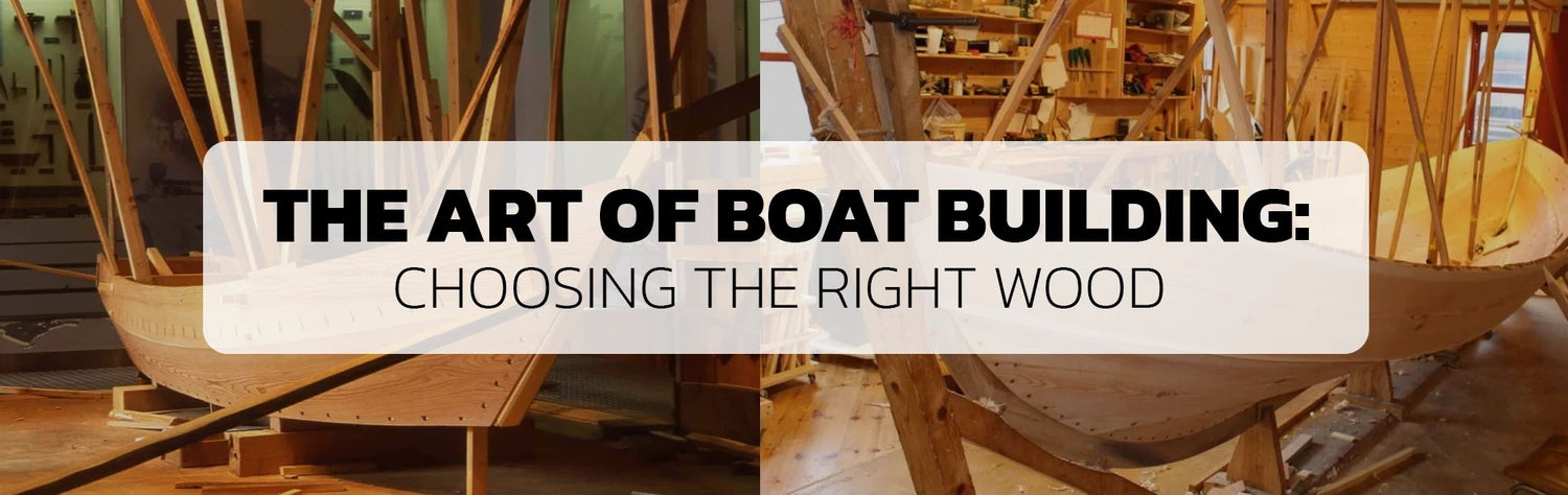 The Art of Boat Building: Choosing the Right Wood